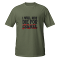 I Will Not Die For Israel Tee