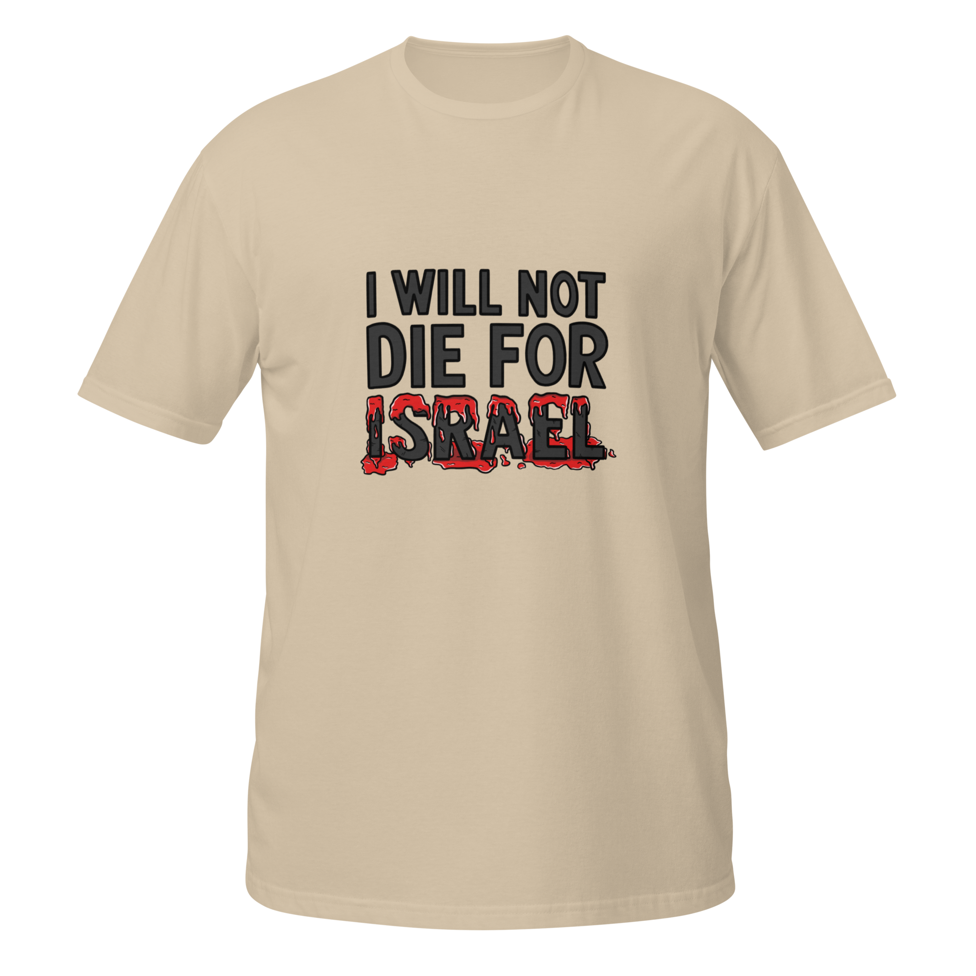 I Will Not Die For Israel Tee